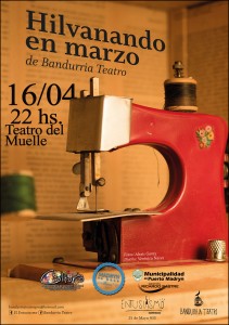 PRESENTAN LA OBRA “HILVANADO EN MARZO” EN EL TEATRO DEL MUELLE