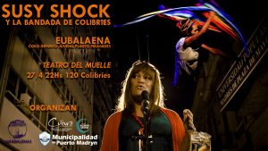 SUSY SHOCK Y LA BANDADA DE COLIBRÍES ABRE EL ENCUENTRO MAGDALENAS PATAGONIA