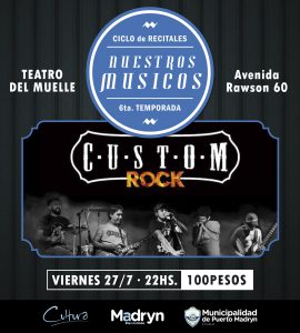 CUSTOM ROCK EN EL CICLO “NUESTROS MÚSICOS”