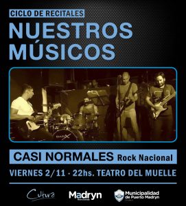 CASI NORMALES: ROCK EN EL CICLO “NUESTROS MÚSICOS” 