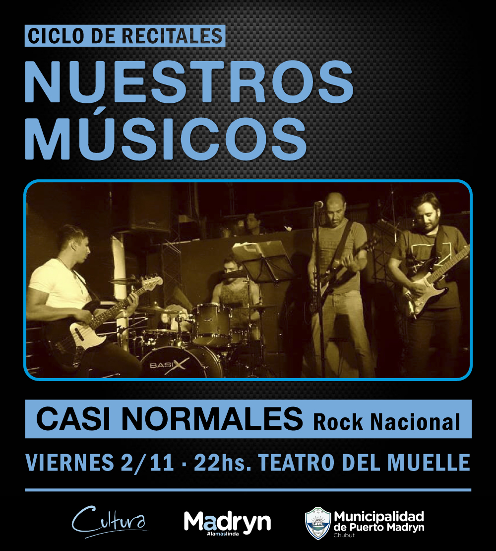 CASI NORMALES: ROCK EN EL CICLO “NUESTROS MÚSICOS” 