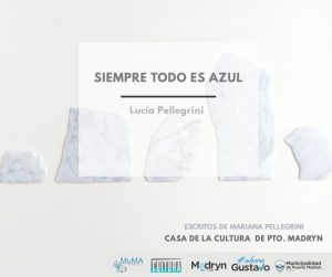 SE PRESENTA LA MUESTRA “SIEMPRE TODO ES AZUL”