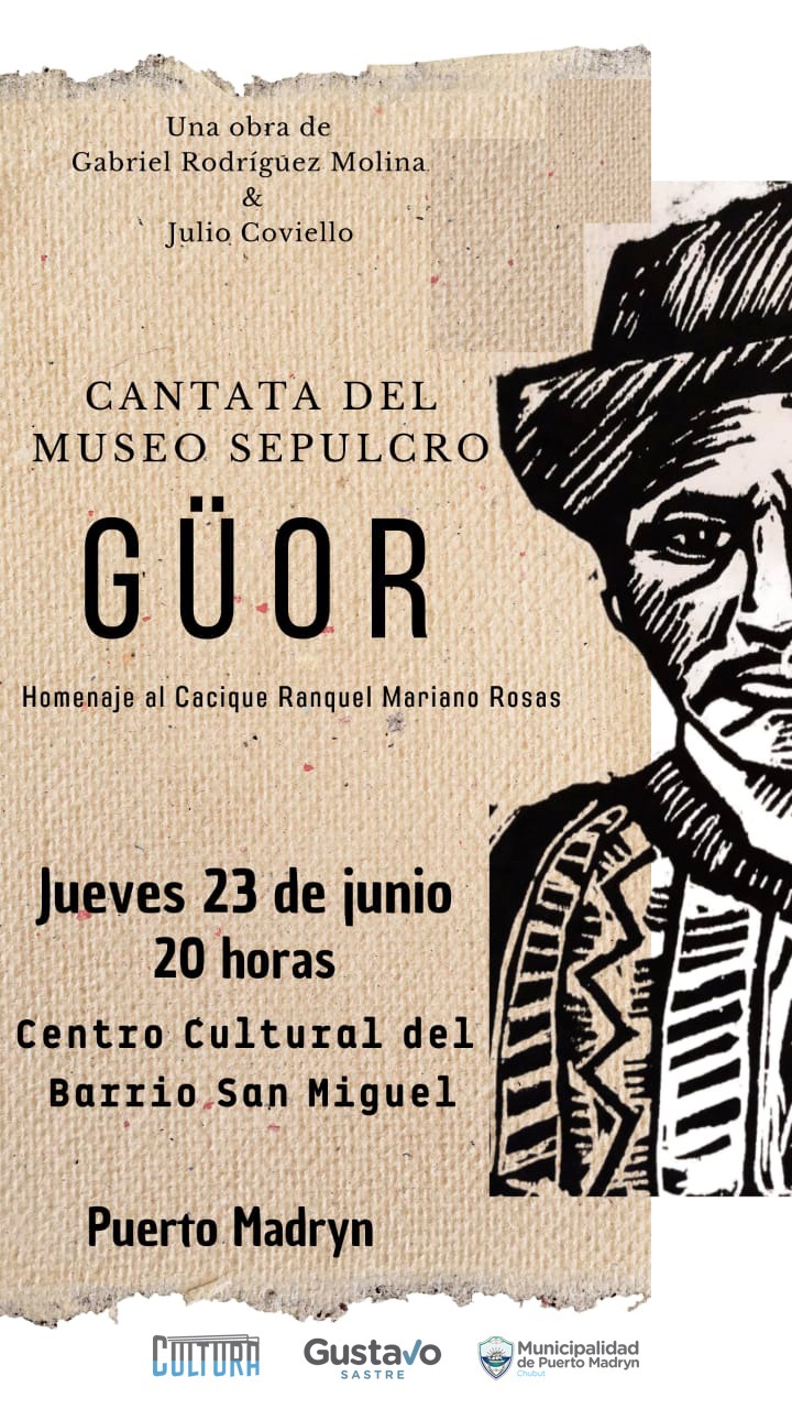 LLEGA GÜOR, CANTATA DEL MUSEO SEPULCRO “HOMENAJE AL CACIQUE RANQUEL MARIANO ROSAS”