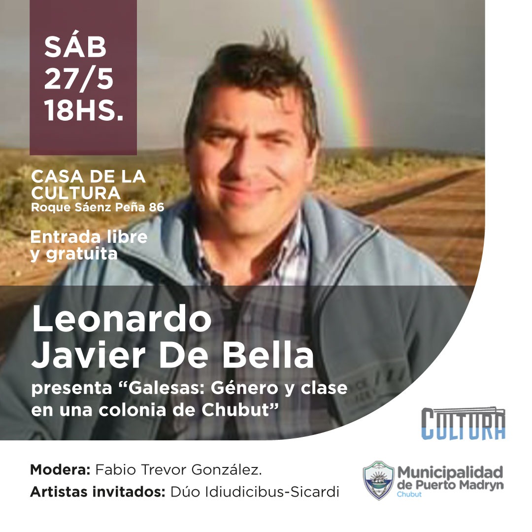 PRESENTAN EL LIBRO “GALESAS: GÉNERO Y CLASE EN UNA COLONIA DE CHUBUT” DE LEONARDO JAVIER DE BELLA